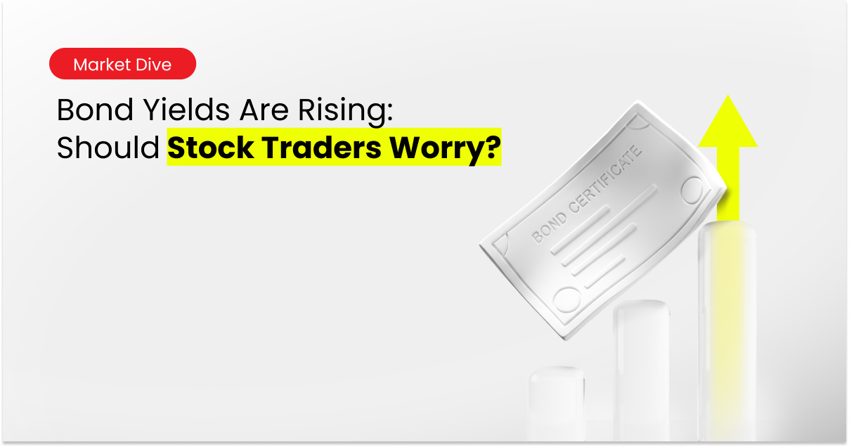 Bond Yields Are Rising: Should Stock Traders Worry?
